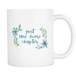 "Just one more"11oz white mug - Gifts For Reading Addicts