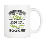 i'm the type of girl who is perfectly happy with a cup of tea and a book mug - Gifts For Reading Addicts