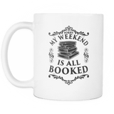 my weekend is all booked mug - Gifts For Reading Addicts