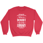 "When in doubt" Sweatshirt - Gifts For Reading Addicts