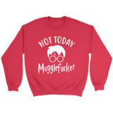 "Not Today" Sweatshirt - Gifts For Reading Addicts