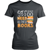 "I Really Do Need All These Books" Women's Fitted T-shirt - Gifts For Reading Addicts