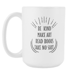 Be Kind , Make Art, Read books ... Mug - Gifts For Reading Addicts