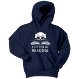 "I otter be Reading"YOUTH HOODIE - Gifts For Reading Addicts