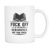 fuck off i'm reading mug - Gifts For Reading Addicts