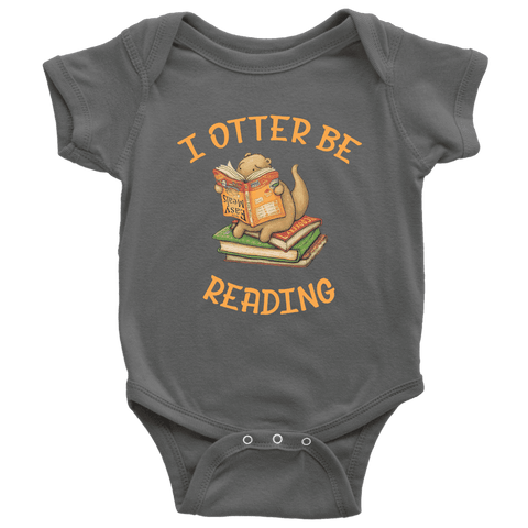 "I otter be reading" BABY BODYSUITS - Gifts For Reading Addicts