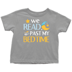 "We Read Past My Bedtime"Toddler T-Shirt