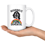 "Reading Is Fundamental"15oz White Mug - Gifts For Reading Addicts
