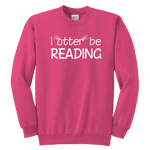 "I otter be reading"YOUTH CREWNECK SWEATSHIRT - Gifts For Reading Addicts