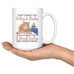 "I Read Books,I Drink Coffee"15oz White Mug - Gifts For Reading Addicts
