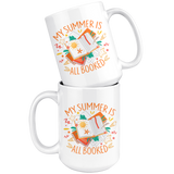 "My Summer Is All Booked"15oz White Mug - Gifts For Reading Addicts