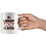 Rupaul"The Library Is Open"11oz White Mug - Gifts For Reading Addicts