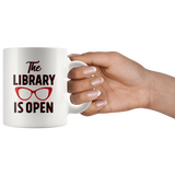 Rupaul"The Library Is Open"11oz White Mug - Gifts For Reading Addicts