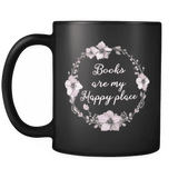 "Happy place"11oz black mug - Gifts For Reading Addicts