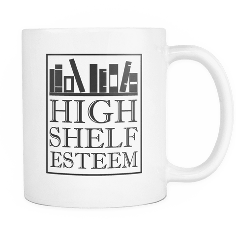 high shelf esteem mug - Gifts For Reading Addicts
