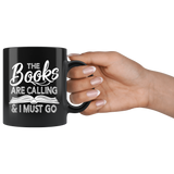 "The Books Are Calling"11oz Black Mug - Gifts For Reading Addicts