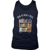 "This is how i roll" Men's Tank Top - Gifts For Reading Addicts