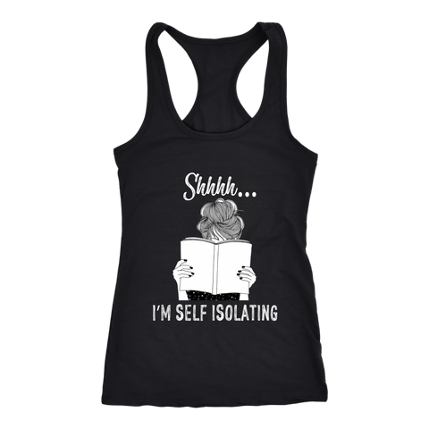 "Shhhh I'm Self Isolating" Women's Tank Top - Gifts For Reading Addicts