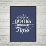 So Many Books So Little Time - Gifts For Reading Addicts