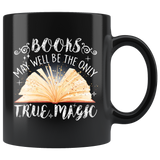 "Books,The Only True Magic"11oz Black Mug - Gifts For Reading Addicts