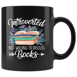 "Introverted But Willing To Discuss Books"11oz Black Mug - Gifts For Reading Addicts