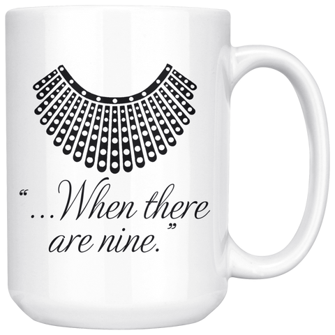 "When there are nine"15oz White Mug - Gifts For Reading Addicts