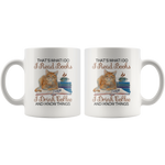 "I Read Books,I Drink Coffee"11oz White Mug - Gifts For Reading Addicts