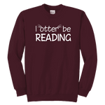 "I otter be reading"YOUTH CREWNECK SWEATSHIRT - Gifts For Reading Addicts
