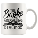 "The Books Are Calling"11oz White Mug - Gifts For Reading Addicts