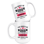 "You should be kissed"15oz white mug - Gifts For Reading Addicts