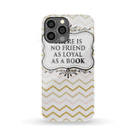 "Loyal as a book"phone case - Gifts For Reading Addicts