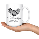 "When there are nine"15oz White Mug - Gifts For Reading Addicts