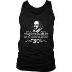 "To Quote Hamlet Act III Scene III Line 87, 'No' " Men's Tank Top - Gifts For Reading Addicts
