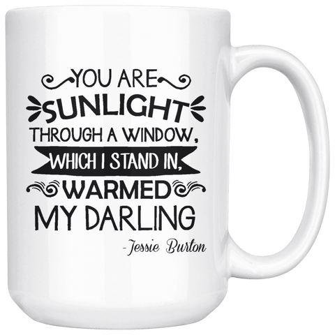 "You are sunlight"15oz white mug - Gifts For Reading Addicts