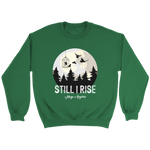 "Still I Rise" Sweatshirt - Gifts For Reading Addicts