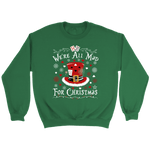 "We're All Mad For Christmas" Sweatshirt - Gifts For Reading Addicts
