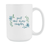 "One more chapter"15oz white mug - Gifts For Reading Addicts