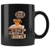 "Drink Good Coffee"11oz Black mug - Gifts For Reading Addicts