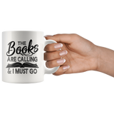 "The Books Are Calling"11oz White Mug - Gifts For Reading Addicts