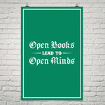 Open Books Lead To Open Minds - Gifts For Reading Addicts