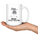 "Shhhh I'm Self Isolating"15oz White Mug - Gifts For Reading Addicts