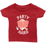 "Party Hard"Infant T-Shirt