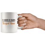"I'd Rather Be reading MA"11oz White Mug - Gifts For Reading Addicts