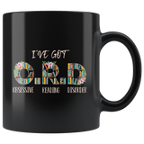 "I've Got O.R.D"11oz Black Mug - Gifts For Reading Addicts