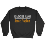 "I'd Rather Be reading JA" Sweatshirt - Gifts For Reading Addicts