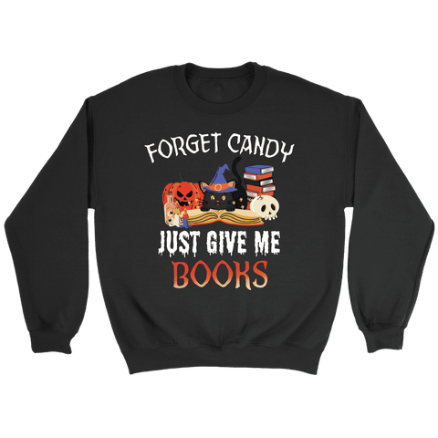 "Forget Candy" Sweatshirt - Gifts For Reading Addicts