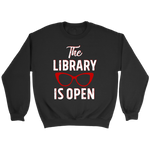 Rupaul"The Library Is Open" Sweatshirt - Gifts For Reading Addicts