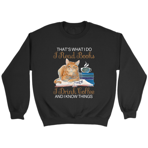 "I Read Books,I Drink Coffee" Sweatshirt - Gifts For Reading Addicts