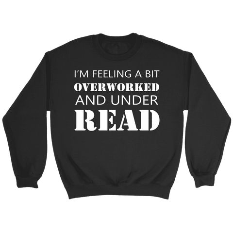 "Under Read" Sweatshirt - Gifts For Reading Addicts