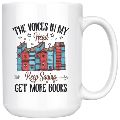 "Get More Books"15oz White Mug - Gifts For Reading Addicts